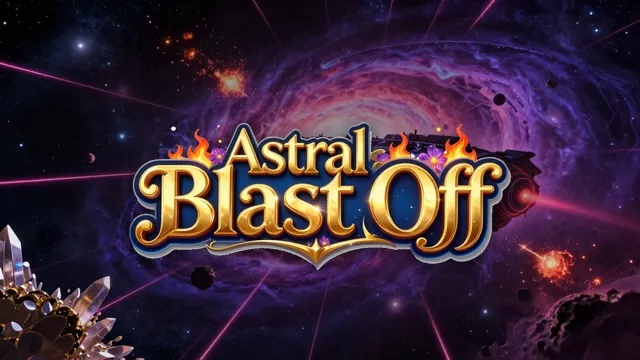 Astral Blast Off
