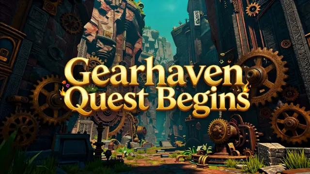 Gearhaven Quest Begins